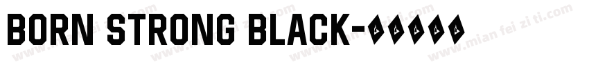 Born Strong Black字体转换